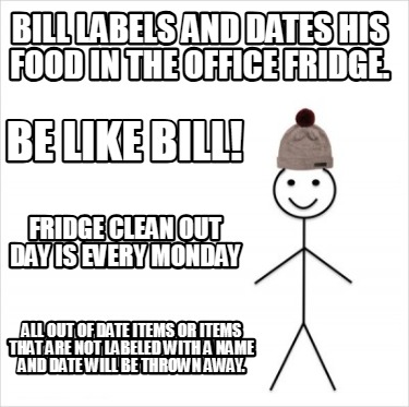 bill-labels-and-dates-his-food-in-the-office-fridge.-all-out-of-date-items-or-it0