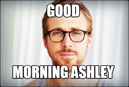 good-morning-ashley5