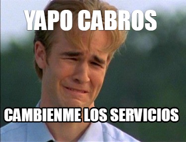 yapo-cabros-cambienme-los-servicios