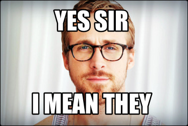 yes-sir-i-mean-they