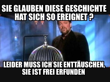 sie-glauben-diese-geschichte-hat-sich-so-ereignet-leider-muss-ich-sie-enttuschen
