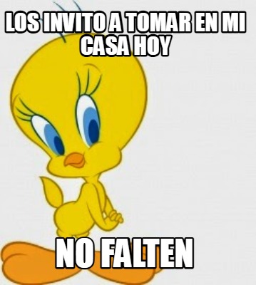 los-invito-a-tomar-en-mi-casa-hoy-no-falten