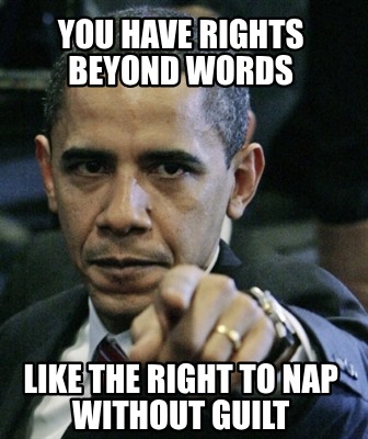 you-have-rights-beyond-words-like-the-right-to-nap-without-guilt