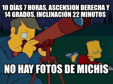 10-das-7-horas-ascension-derecha-y-14-grados-inclinacin-22-minutos-no-hay-fotos-