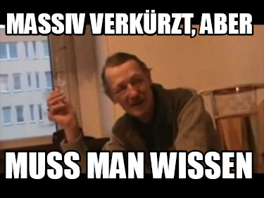 massiv-verkrzt-aber-muss-man-wissen