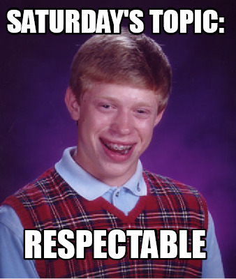 saturdays-topic-respectable5