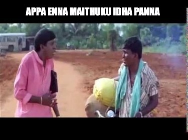 appa-enna-maithuku-idha-panna