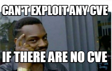 cant-exploit-any-cve-if-there-are-no-cve