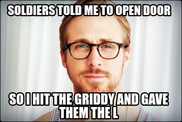 soldiers-told-me-to-open-door-so-i-hit-the-griddy-and-gave-them-the-l