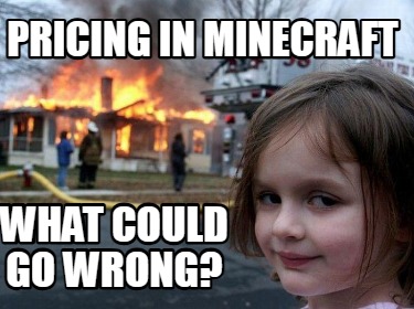 pricing-in-minecraft-what-could-go-wrong
