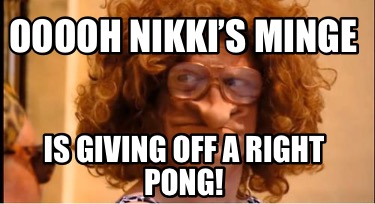 ooooh-nikkis-minge-is-giving-off-a-right-pong