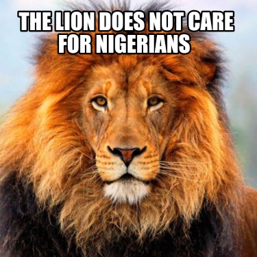 the-lion-does-not-care-for-nigerians