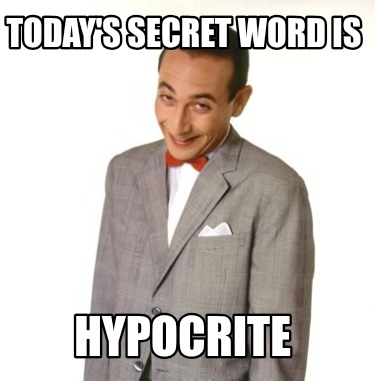todays-secret-word-is-hypocrite
