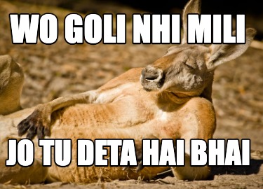 wo-goli-nhi-mili-jo-tu-deta-hai-bhai