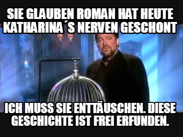 sie-glauben-roman-hat-heute-katharinas-nerven-geschont-ich-muss-sie-enttuschen.-