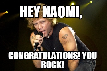 hey-naomi-congratulations-you-rock