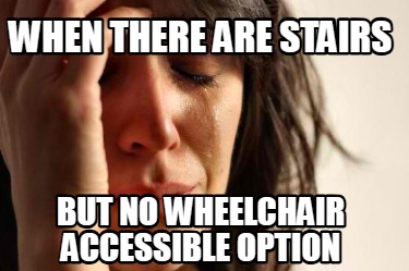 when-there-are-stairs-but-no-wheelchair-accessible-option