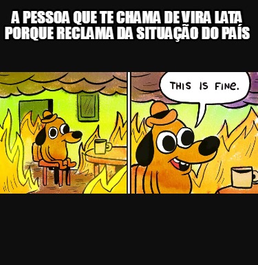 a-pessoa-que-te-chama-de-vira-lata-porque-reclama-da-situao-do-pas