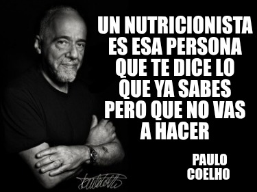 un-nutricionista-es-esa-persona-que-te-dice-lo-que-ya-sabes-pero-que-no-vas-a-ha