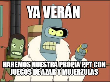 ya-vern-haremos-nuestra-propia-ppt-con-juegos-de-azar-y-mujerzulas