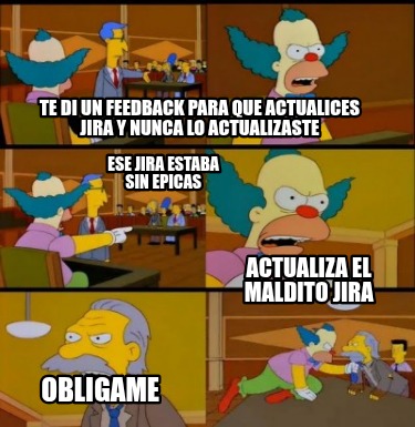 te-di-un-feedback-para-que-actualices-jira-y-nunca-lo-actualizaste-ese-jira-esta