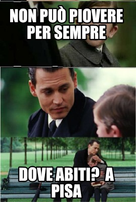non-pu-piovere-per-sempre-dove-abiti-a-pisa