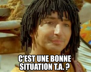 cest-une-bonne-situation-t.a.-