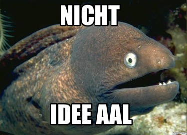 nicht-idee-aal