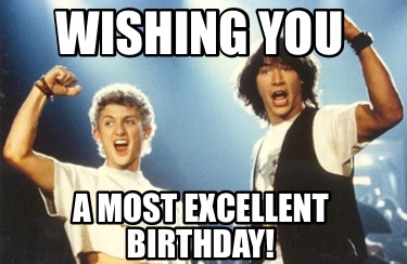 wishing-you-a-most-excellent-birthday9