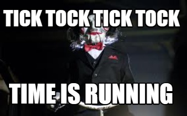 tick-tock-tick-tock-time-is-running