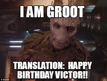i-am-groot-translation-happy-birthday-victor
