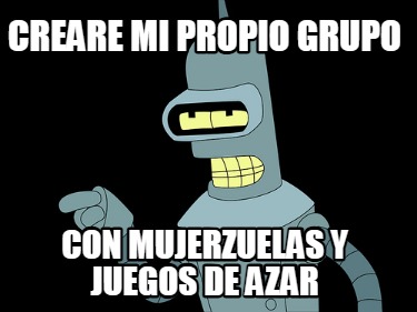creare-mi-propio-grupo-con-mujerzuelas-y-juegos-de-azar