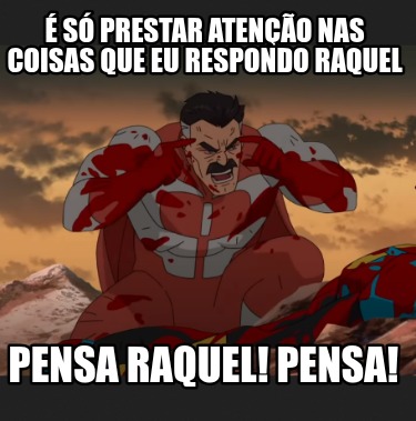 -s-prestar-ateno-nas-coisas-que-eu-respondo-raquel-pensa-raquel-pensa