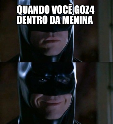 quando-voc-goz4-dentro-da-menina-s-que-acha-que-ela-no-engravida