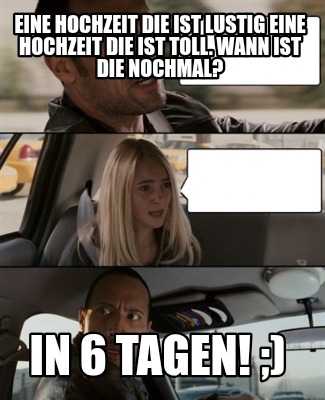 eine-hochzeit-die-ist-lustig-eine-hochzeit-die-ist-toll.-wann-ist-die-nochmal-in
