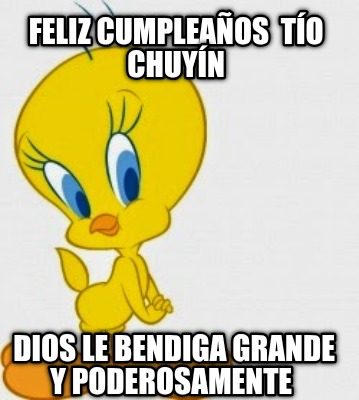 feliz-cumpleaos-to-chuyn-dios-le-bendiga-grande-y-poderosamente
