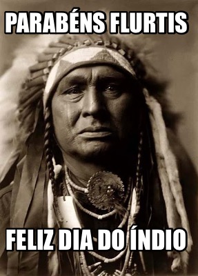 parabns-flurtis-feliz-dia-do-ndio