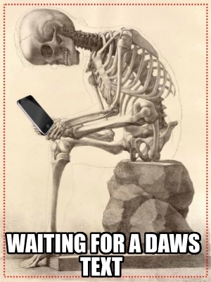 waiting-for-a-daws-text