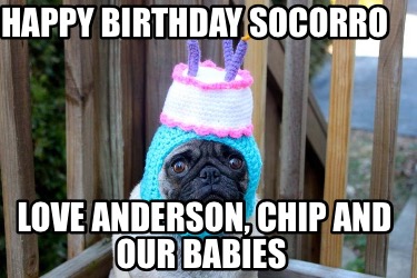 happy-birthday-socorro-love-anderson-chip-and-our-babies
