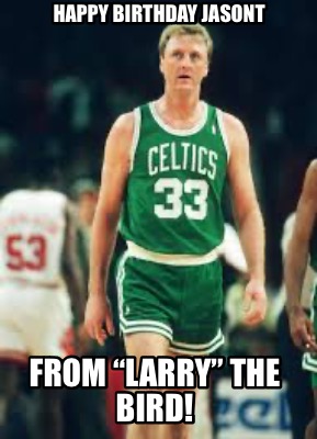 happy-birthday-jasont-from-larry-the-bird