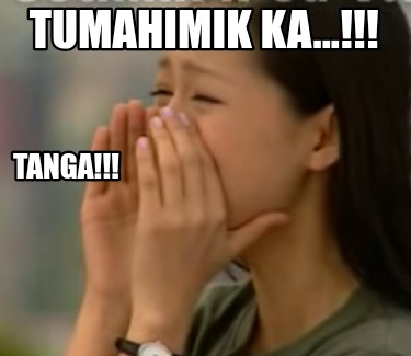 tumahimik-ka...-tanga