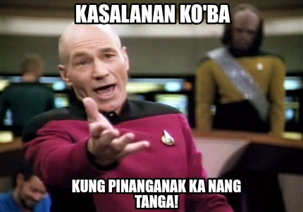 kasalanan-koba-kung-pinanganak-ka-nang-tanga
