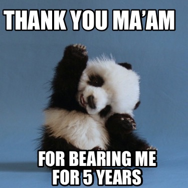 thank-you-maam-for-bearing-me-for-5-years
