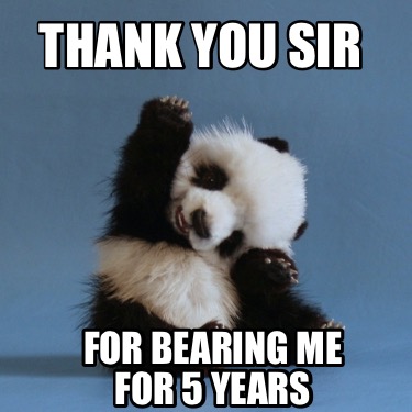 thank-you-sir-for-bearing-me-for-5-years