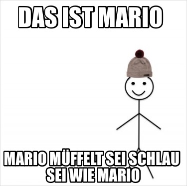 das-ist-mario-mario-mffelt-sei-schlau-sei-wie-mario