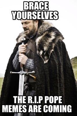 brace-yourselves-the-r.i.p-pope-memes-are-coming