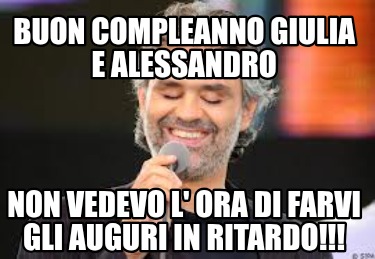 buon-compleanno-giulia-e-alessandro-non-vedevo-l-ora-di-farvi-gli-auguri-in-rita