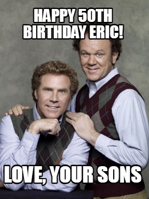 happy-50th-birthday-eric-love-your-sons