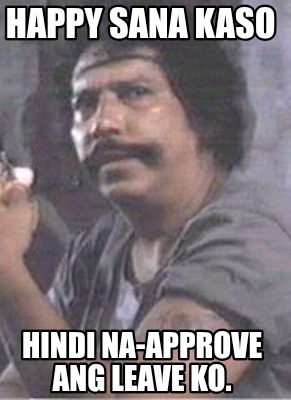 happy-sana-kaso-hindi-na-approve-ang-leave-ko