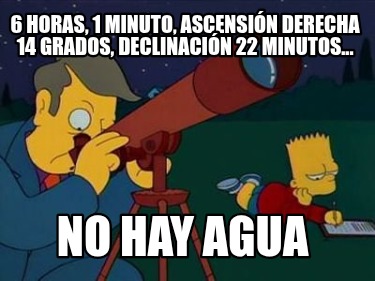 6-horas-1-minuto-ascensin-derecha-14-grados-declinacin-22-minutos...-no-hay-agua